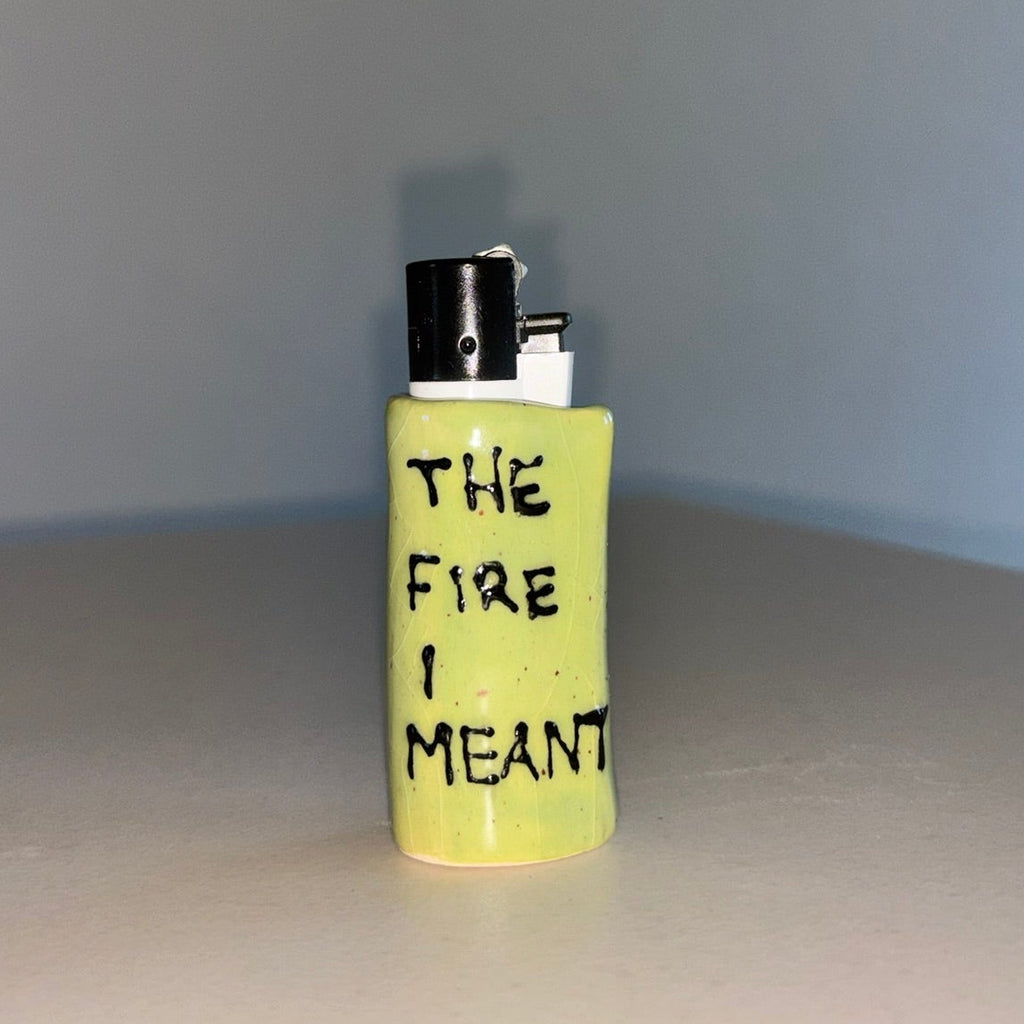 Ur Hot As Fuck, The Fire I Meant